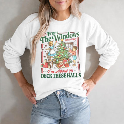 Christmas Sweatshirt for Women From The Windows To The Walls Sweatshirts