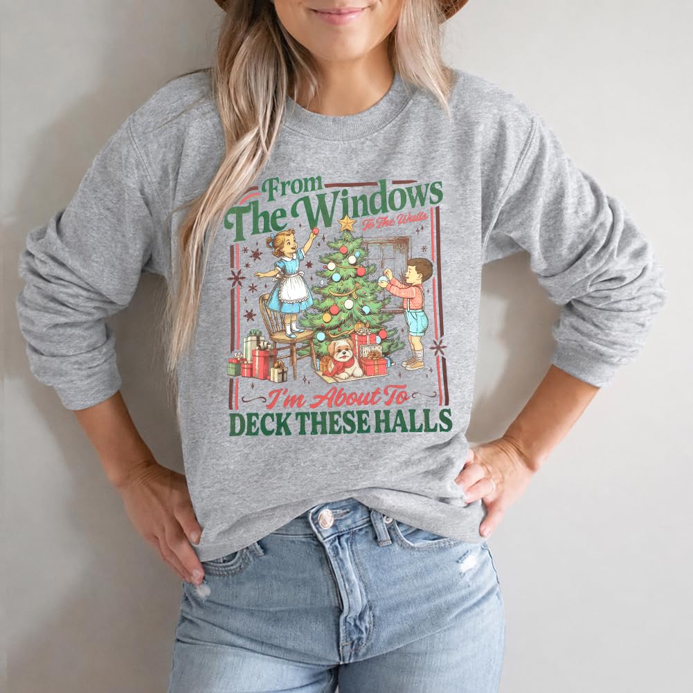 Christmas Sweatshirt for Women From The Windows To The Walls Sweatshirts