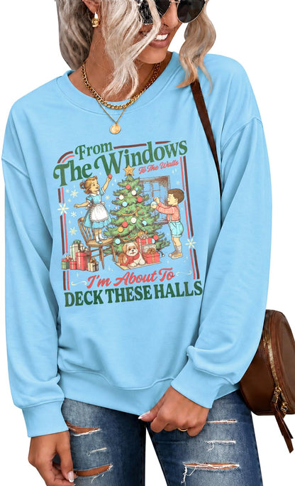 Christmas Sweatshirt for Women From The Windows To The Walls Sweatshirts