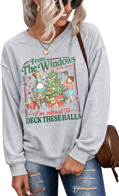 Christmas Sweatshirt for Women From The Windows To The Walls Sweatshirts