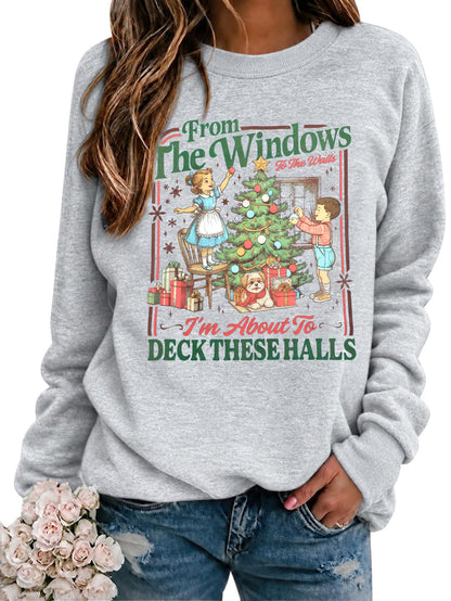 Christmas Sweatshirt for Women From The Windows To The Walls Sweatshirts