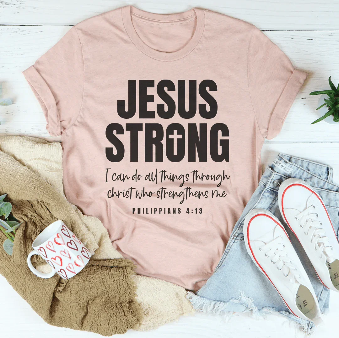Jesus Strong Tee